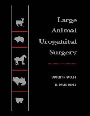 Large Animal Urogenital Surgery - Dwight F. Wolfe, H.D. Moll