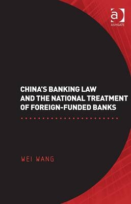 China''s Banking Law and the National Treatment of Foreign-Funded Banks -  Wei Wang