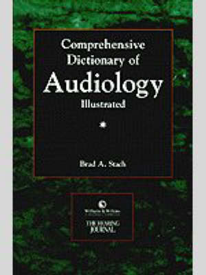 The Comprehensive Dictionary of Audiology - Brad A. Stach