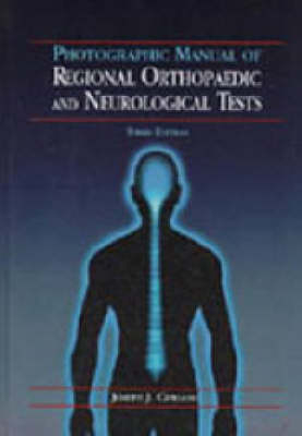 Photographic Manual of Regional Orthopaedic and Neurological Tests - Joseph J. Cipriano,  et al