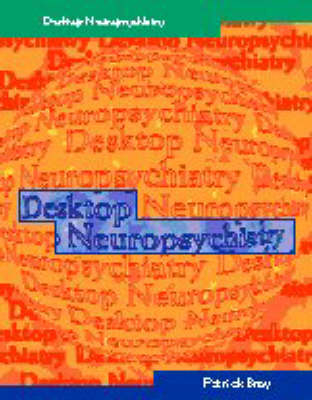 The Desktop Neurologist - Patrick Bray
