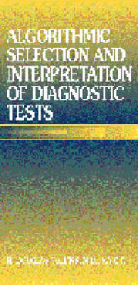 Algorithmic Selection and Interpretation of Diagnostic Tests - Douglas Collins