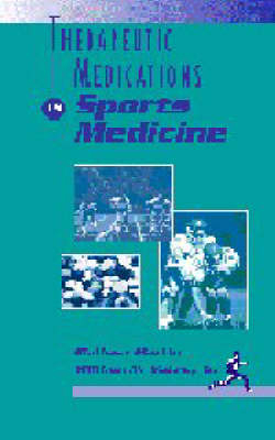 Therapeutic Medications in Sports Medicine - Malissa Martin, William N. Yates, William N. Yates Jr
