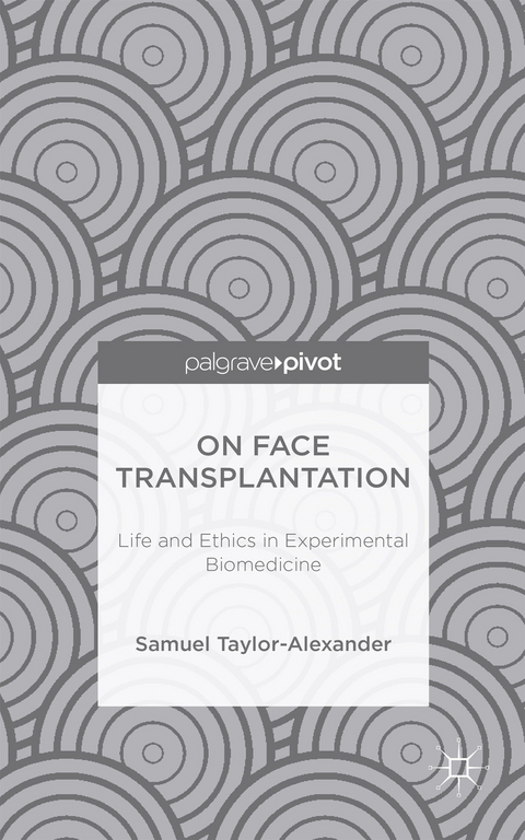 On Face Transplantation - Samuel Taylor-Alexander