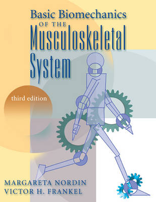 Basic Biomechanics of the Musculoskeletal System - Margareta Nordin, Victor H. Frankel