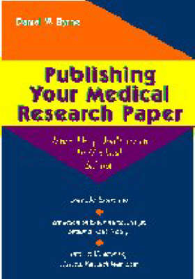 Publishing Your Medical Research Paper - Daniel W. Byrne