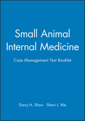 Small Animal Internal Medicine - Darcy H. Shaw, Sherri L. Ihle