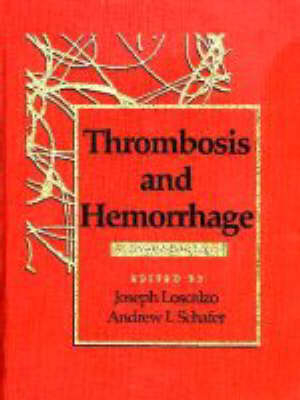Thrombosis and Hemorrhage - Joseph Loscalzo, A. Schafer
