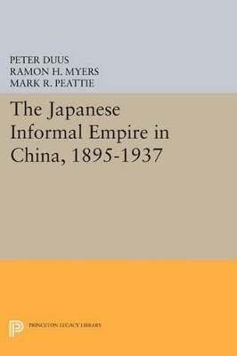 The Japanese Informal Empire in China, 1895-1937 - 