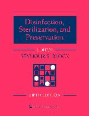 Disinfection, Sterilization and Preservation - Seymour S. Block