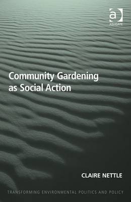 Community Gardening as Social Action -  Claire Nettle