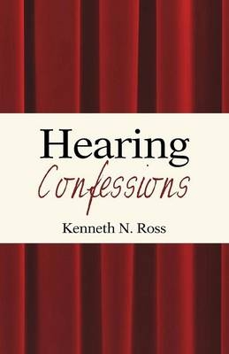 Hearing Confessions - Kenneth N Ross