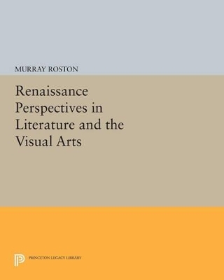 Renaissance Perspectives in Literature and the Visual Arts - Murray Roston
