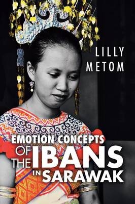 Emotion Concepts of the Ibans in Sarawak - Lilly Metom