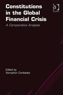 Constitutions in the Global Financial Crisis -  Xenophon Contiades