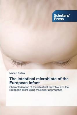 The intestinal microbiota of the European infant - Matteo Fallani