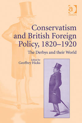 Conservatism and British Foreign Policy, 1820–1920 - 