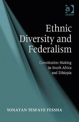 Ethnic Diversity and Federalism -  Yonatan Tesfaye Fessha