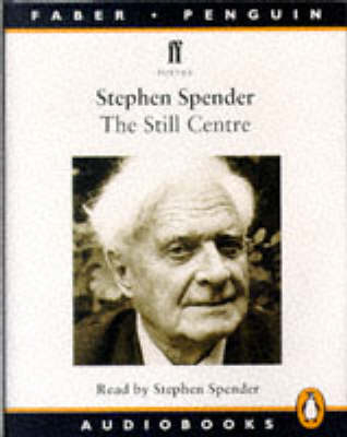 The Still Centre - Stephen Spender