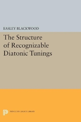 The Structure of Recognizable Diatonic Tunings - Easley Blackwood