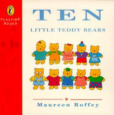 Ten Little Teddy Bears - Maureen Roffey