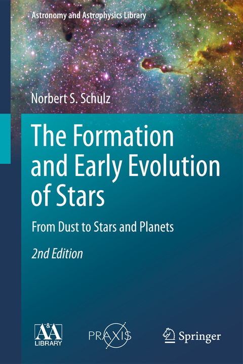 The Formation and Early Evolution of Stars - Norbert S. Schulz