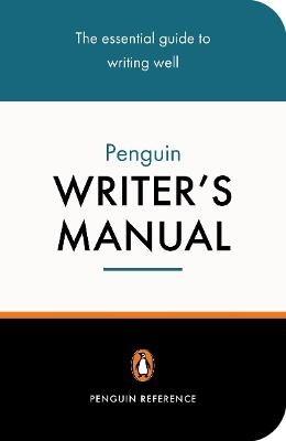 The Penguin Writer's Manual - Martin Manser, Stephen Curtis