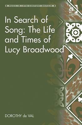 In Search of Song: The Life and Times of Lucy Broadwood -  Dorothy de Val