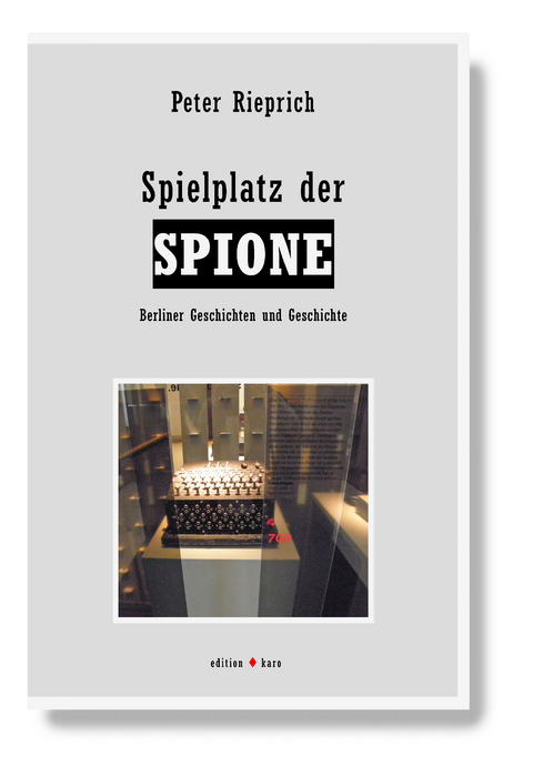 Spielplatz der Spione - Peter Rieprich