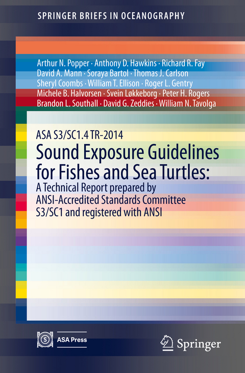 ASA S3/SC1.4 TR-2014 Sound Exposure Guidelines for Fishes and Sea Turtles: A Technical Report prepared by ANSI-Accredited Standards Committee S3/SC1 and registered with ANSI - Arthur N. Popper, Anthony D. Hawkins, Richard R. Fay, David A. Mann, Soraya Bartol, Thomas J. Carlson, Sheryl Coombs, William T. Ellison, Roger L. Gentry, Michele B. Halvorsen, Svein Løkkeborg, Peter H. Rogers, Brandon L. Southall, David G. Zeddies, William N. Tavolga