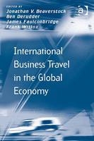 International Business Travel in the Global Economy -  Ben Derudder,  Frank Witlox