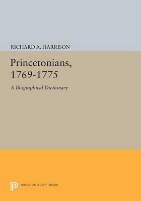Princetonians, 1769-1775 - Richard A. Harrison