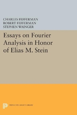 Essays on Fourier Analysis in Honor of Elias M. Stein - 