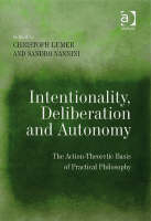 Intentionality, Deliberation and Autonomy -  Sandro Nannini