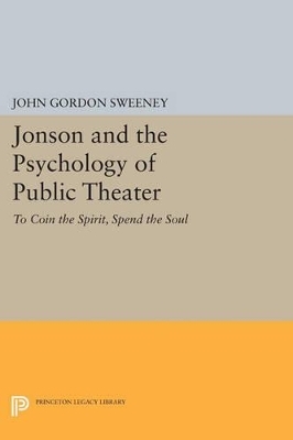 Jonson and the Psychology of Public Theater - John Gordon Sweeney