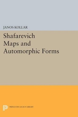 Shafarevich Maps and Automorphic Forms - János Kollár