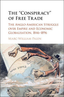'Conspiracy' of Free Trade -  Marc-William Palen