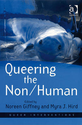 Queering the Non/Human -  Myra J. Hird