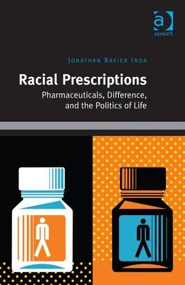 Racial Prescriptions -  Jonathan Xavier Inda