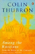Among the Russians - Colin Thubron