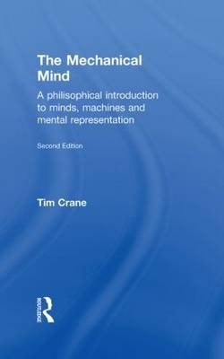 The Mechanical Mind - Tim Crane