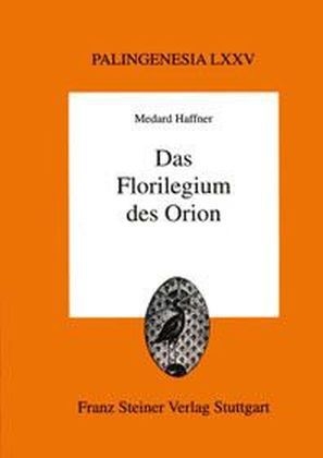 Das Florilegium des Orion - Medard Haffner