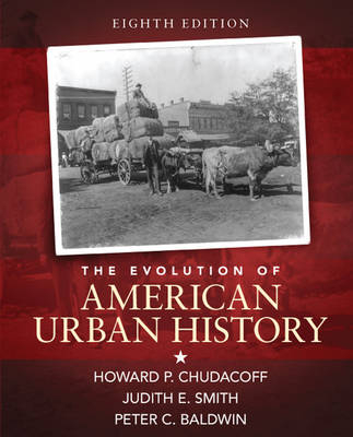 The Evolution of American Urban Society -  Peter Baldwin,  Howard P. Chudacoff,  Judith Smith