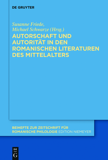 Autorschaft und Autorität in den romanischen Literaturen des Mittelalters - 