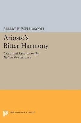 Ariosto's Bitter Harmony - Albert Russell Ascoli