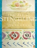 Lyn Le Grice's Art of Stencilling - Lyn Le Grice