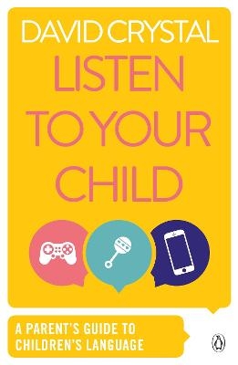 Listen to Your Child - David Crystal