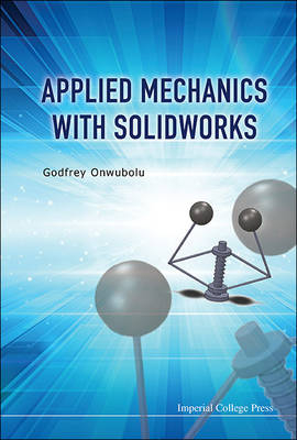 Applied Mechanics With Solidworks - Godfrey C Onwubolu
