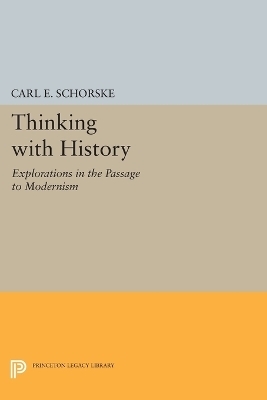 Thinking with History - Carl E. Schorske