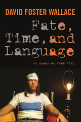 Fate, Time, and Language -  David Foster Wallace